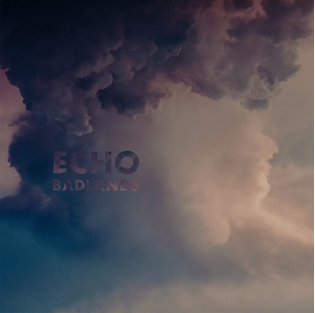 SONG PICK: Badlands - Echo