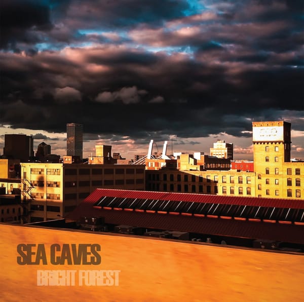 NEW ALBUM: Sea Caves - Bright Forest