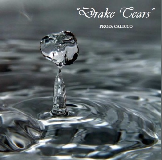 NEW MUSIC: Calicco - Drake Tears