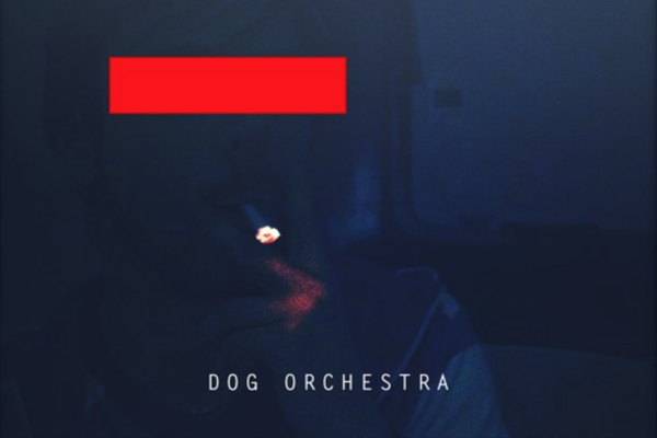 NEW TRACK: Dog Orchestra - Hotel