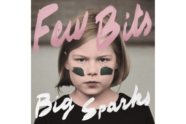 NEW TRACK: Few Bits - Big Sparks
